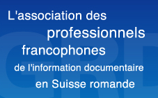 L'association des professionnels francophones de l'information documentaire en Suisse Romande